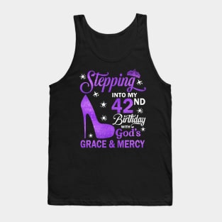 Stepping Into My 42nd Birthday With God's Grace & Mercy Bday Tank Top